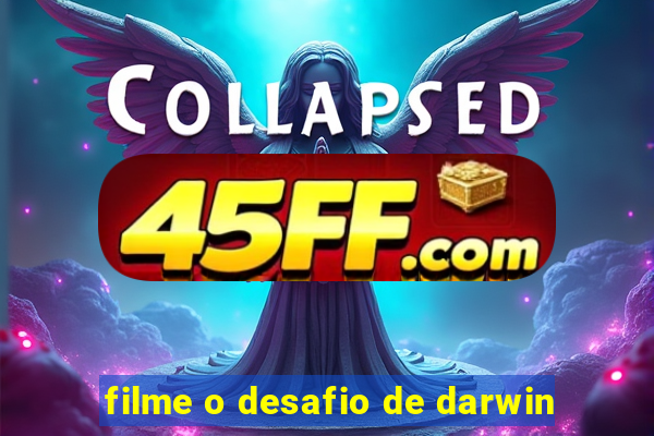 filme o desafio de darwin